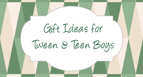 Gift ideas for tween and teen boys