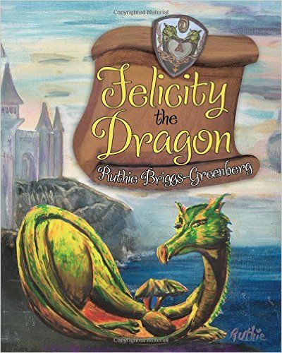 Felicity the Dragon by Ruthie Briggs - Greenberg Hardcover Book
