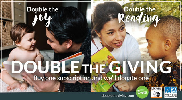 Cricket Media's "Double The Giving Campaign" Children's Magazine Subscriptions