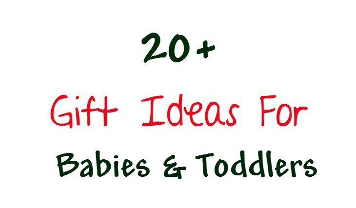 Gift ideas for babies and toddlers