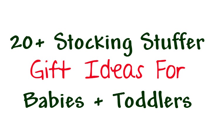 Stocking stuffer gift ideas for babies and toddlers - candy alternatives. Stocking stuffers for babies, 1 and 2 year old children.