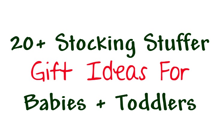 Stocking stuffer gift ideas for babies and toddlers - candy alternatives. Stocking stuffers for babies, 1 and 2 year old children.