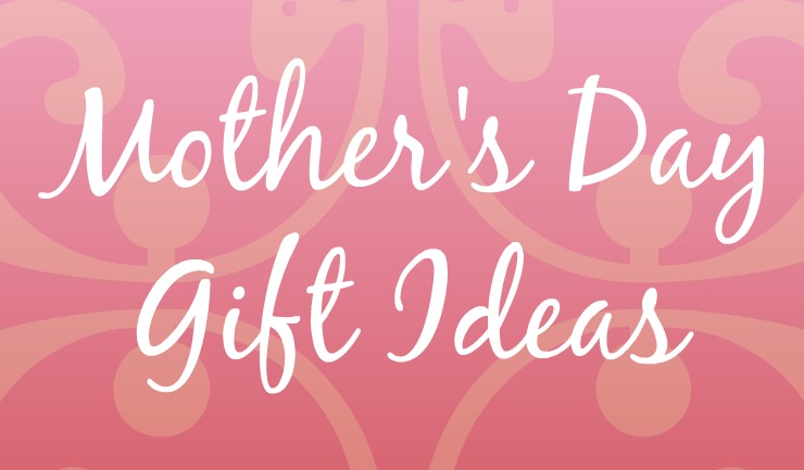 mother's day gift ideas gift guide for moms and grandmas