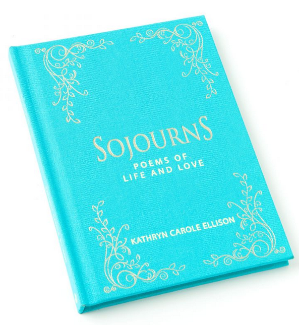 Sojourns: Poems of Life and Love Book