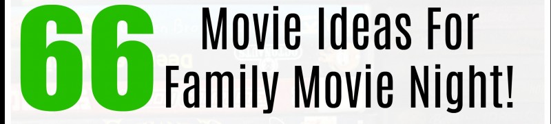 Top 66 Movies For Family Movie Night