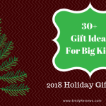 Holiday Gift Ideas For Big Kids 2018