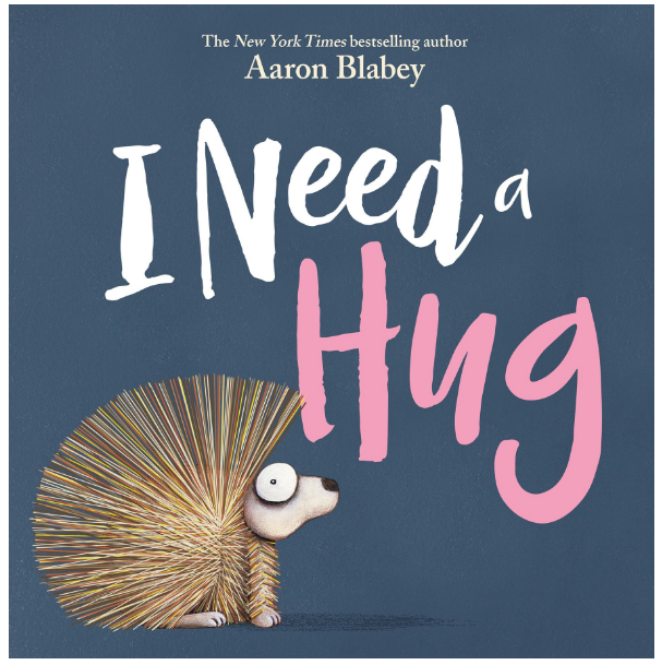 I Need a Hug Hardcover – December 26, 2018 by Aaron Blabey