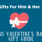 Valentine’s Day Gift Guide 2021 | Gifts For Him & Her