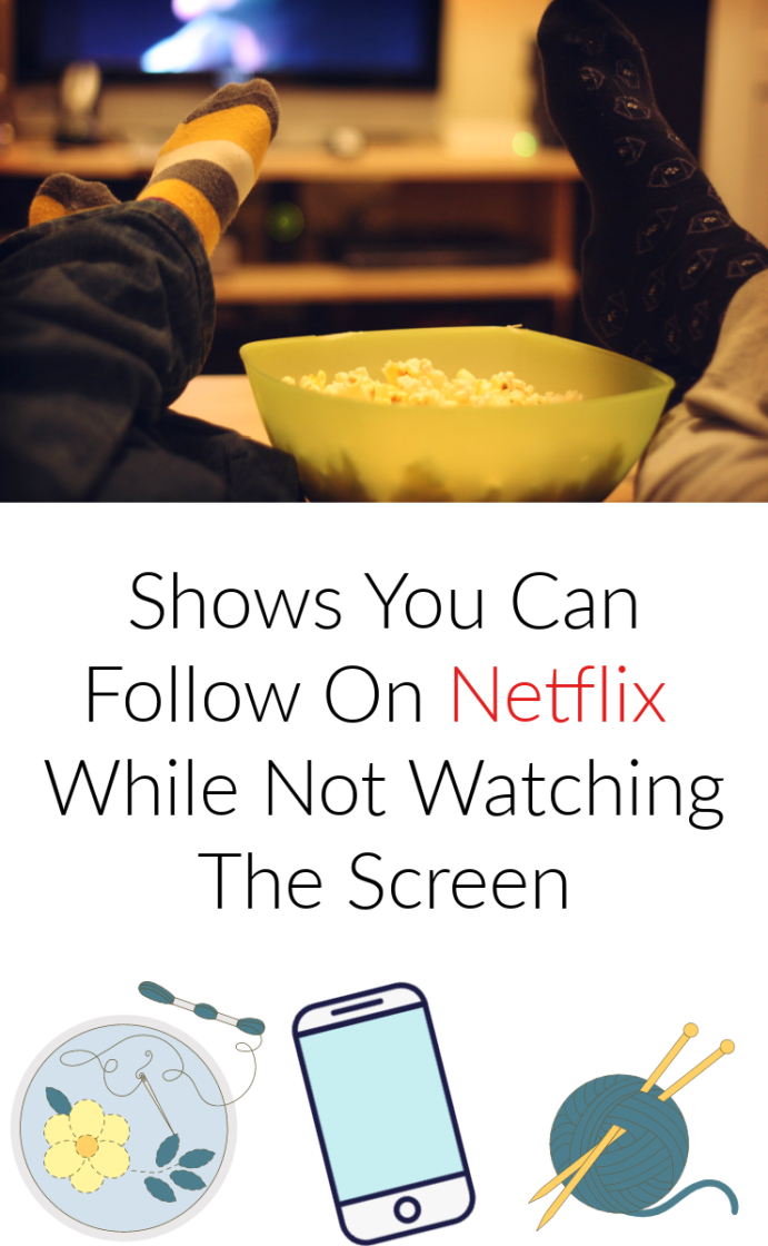 Shows you can follow on netflix while not watching the TV screen. These are movies or tv shows that you can keep up with while playing on your phone, doing crafts or working. "background noise" shows that you won't be confused by only half-watching.