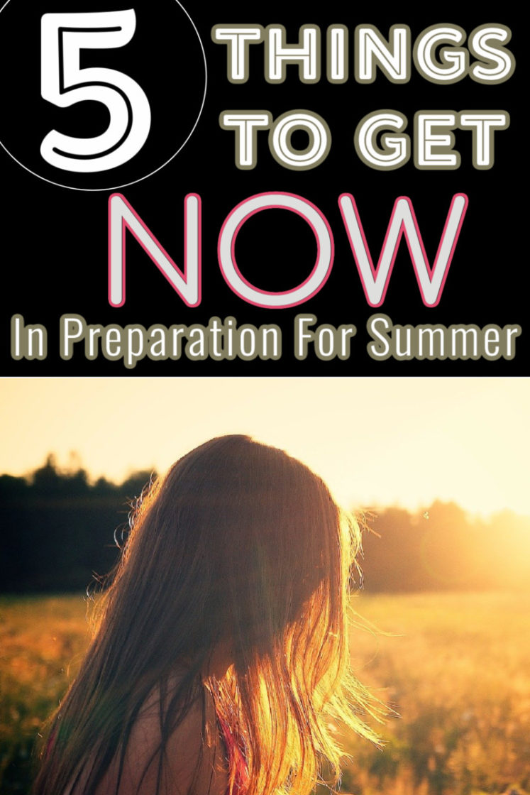 5 Things You Should Get NOW To Prepare For Summer