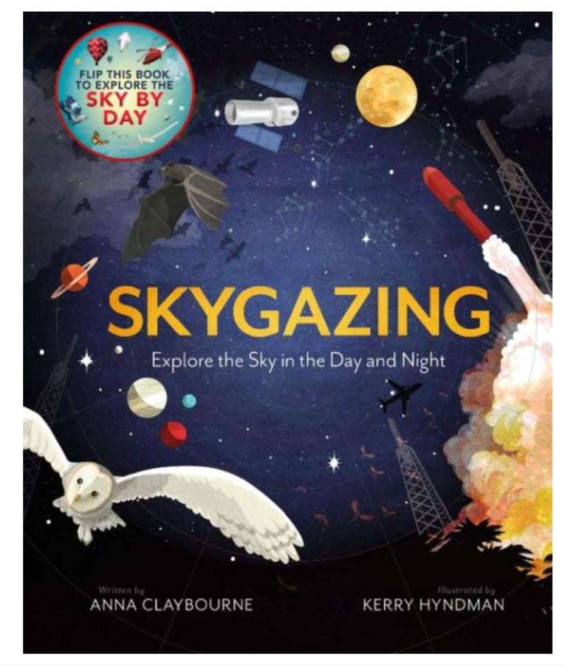 Skygazing Anna Claybourne, illustrated by Kerry Hyndman