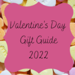 Valentine’s Day Gift Guide 2022