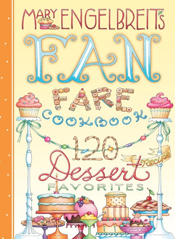 120 Dessert Recipe Favorites Mary Engelbreit's Fan Fare Cookbook