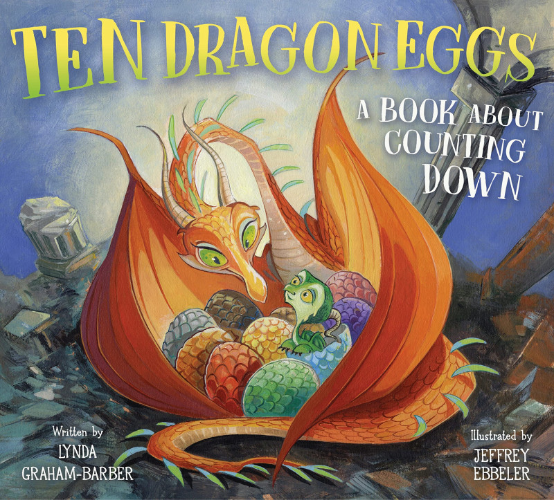 Ten Dragon Eggs: A Book About Counting Down