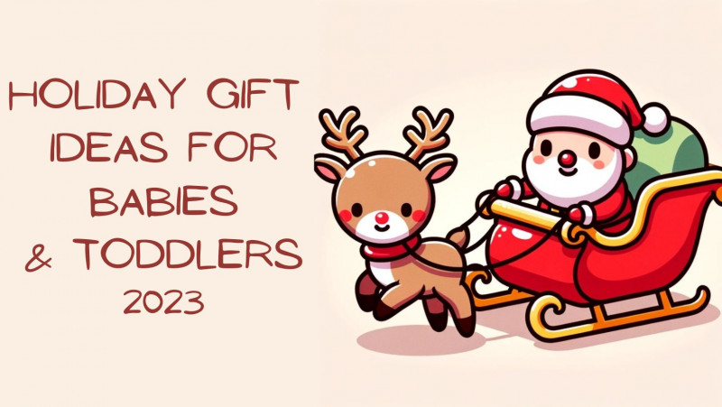 Holiday gift ideas for babies and toddlers