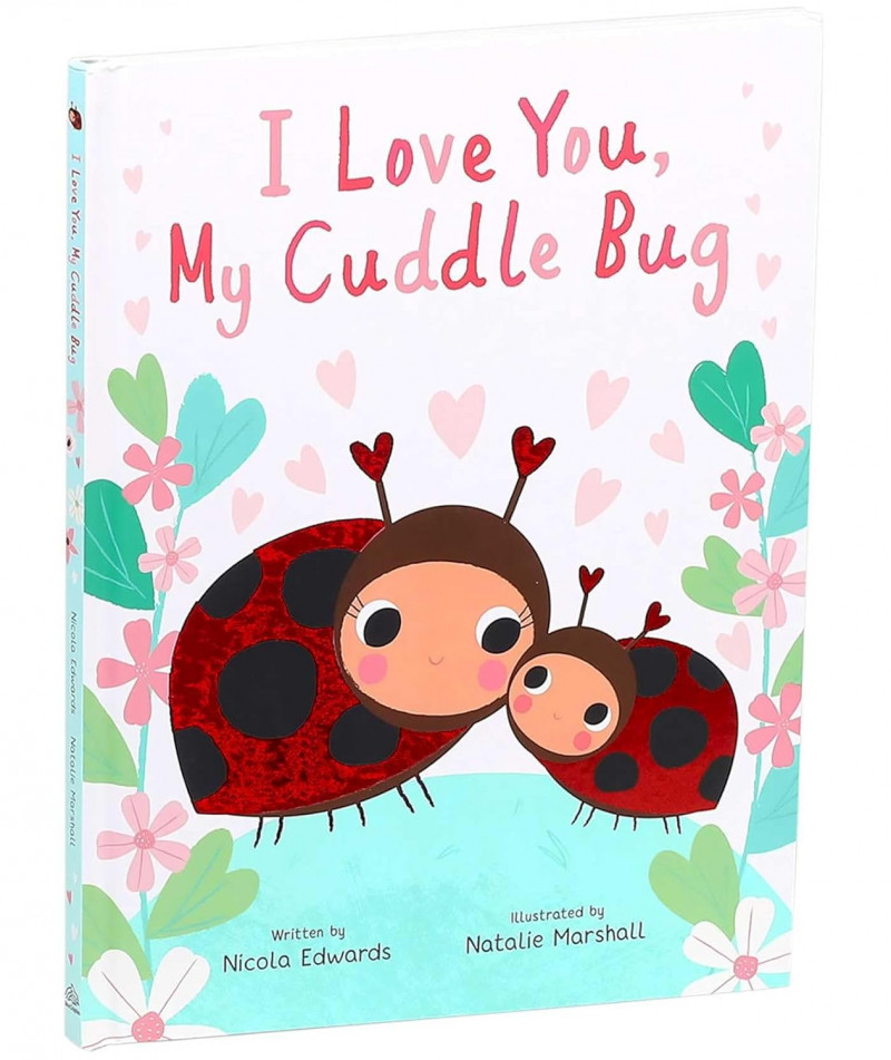 I Love You, My Cuddle Bug Hardcover Book