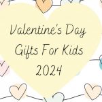 Valentine's day gift ideas for kids 2024