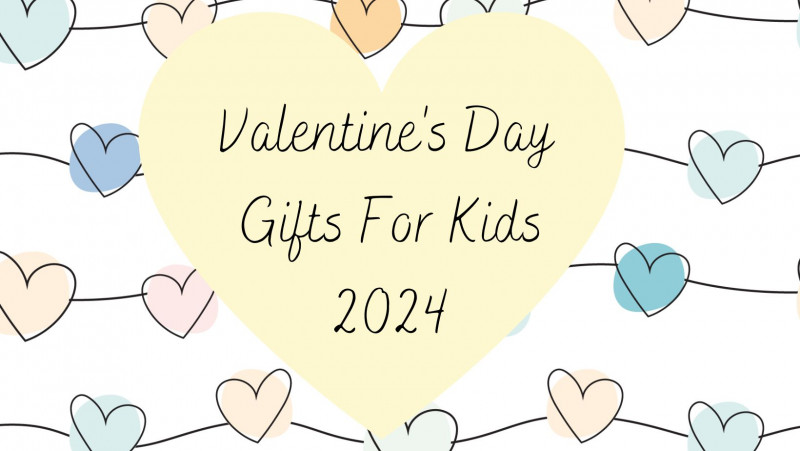 Valentine's day gift ideas for kids 2024