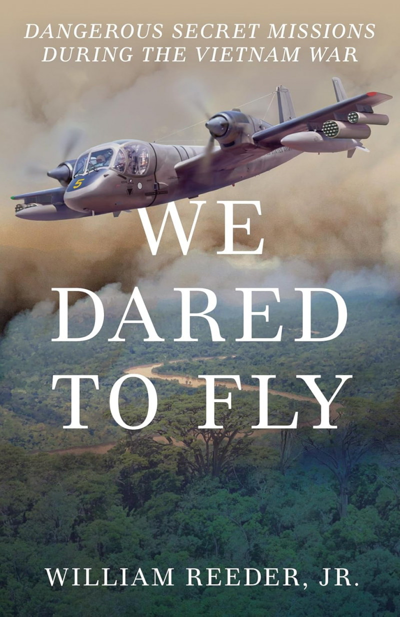 We Dared to Fly: Dangerous Secret Missions During the Vietnam War Book.