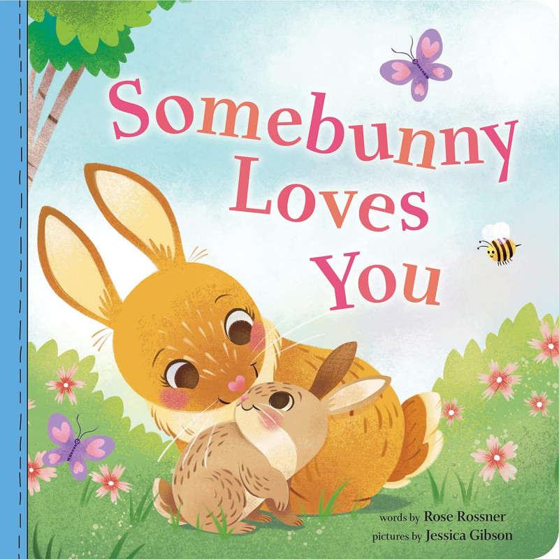 Somebunny Loves You: A Sweet and Silly Easter Board Book for Babies and Toddlers.