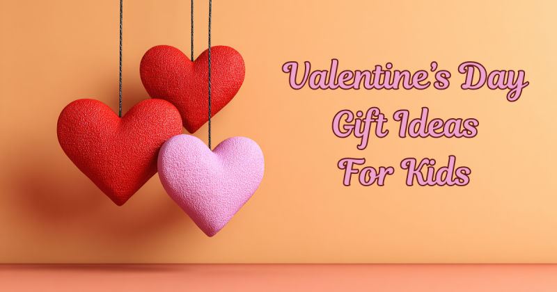 valentine's day gift ideas for kids