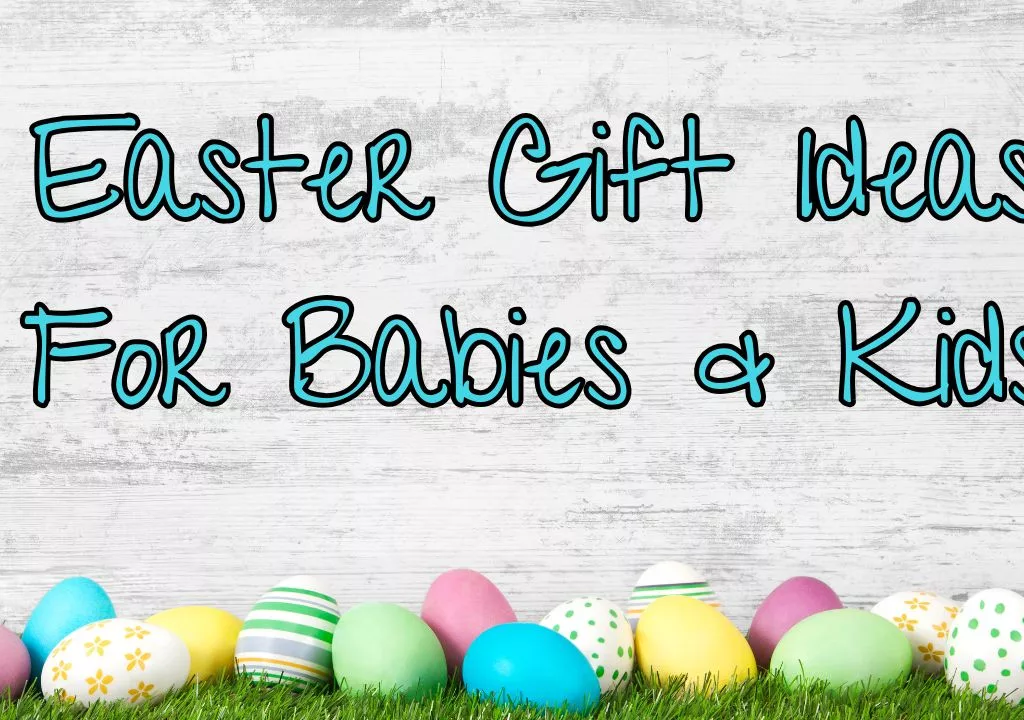 Easter gift ideas for babies and kids