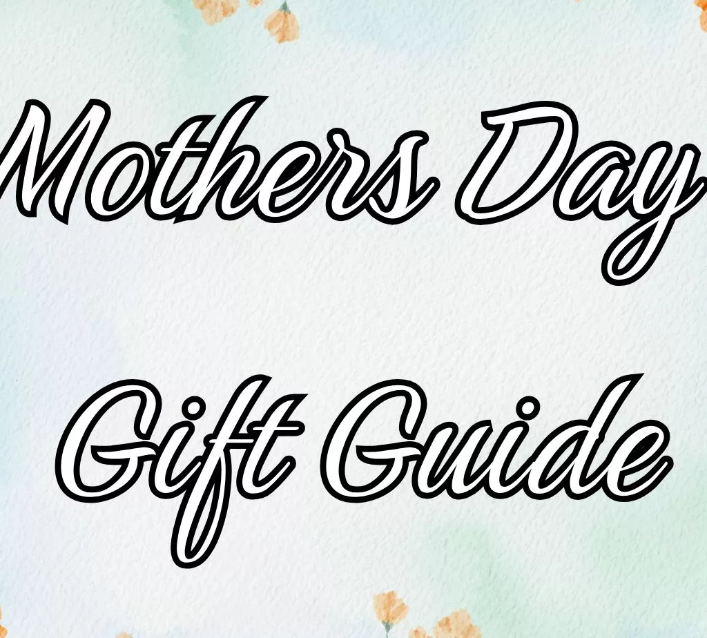 Mother’s Day Gift Guide 2026 | Gift Ideas For Mom